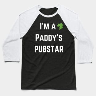 We love this 'I'm a paddys pubstar'! Perfect for St Patricks Day Baseball T-Shirt